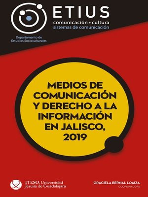 cover image of Medios de comunicación y derecho a la información en Jalisco, 2019